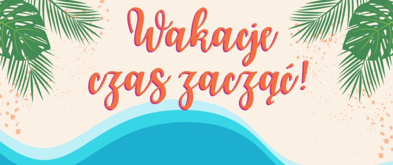Wakacje czas start!